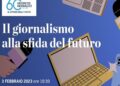 GIORNALISMO, LE SFIDE DEL FUTURO E IL DOVERE DELLA VERITÀ