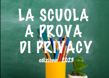 GARANTE DELLA PRIVACY, NUOVE INDICAZIONI PER LA TUTELA DEI DATI PERSONALI A SCUOLA