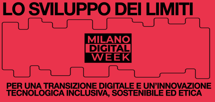 MILANO DIGITAL WEEK 2023, LO SVILUPPO DEI LIMITI