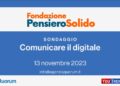 PRESENTATO IL SONDAGGIO CONDOTTO DA YOUTREND PER LA FONDAZIONE PENSIERO SOLIDO DAL TITOLO “GLI ITALIANI E LA COMUNICAZIONE DIGITALE”