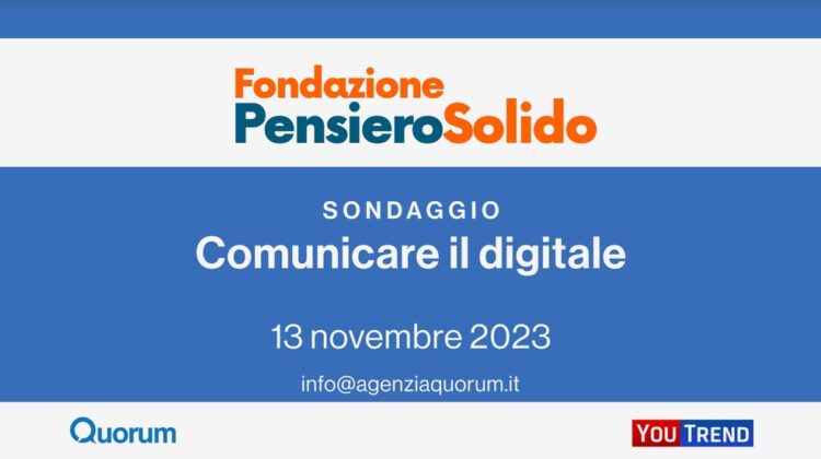 PRESENTATO IL SONDAGGIO CONDOTTO DA YOUTREND PER LA FONDAZIONE PENSIERO SOLIDO DAL TITOLO “GLI ITALIANI E LA COMUNICAZIONE DIGITALE”