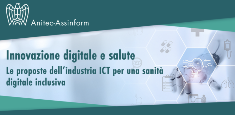 ANITEC-ASSINFORM: COLLABORAZIONE TRA ISTITUZIONI E INDUSTRIA ICT PER UNA SALUTE DIGITALE INCLUSIVA