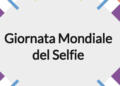 GIORNATA MONDIALE DEL SELFIE