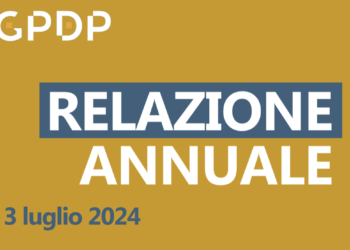 LA RELAZIONE ANNUALE DEL GARANTE PRIVACY PRESENTATA ALLA CAMERA DEI DEPUTATI
